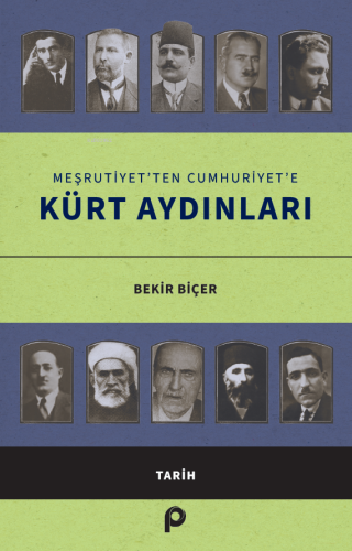 Kürt Aydinlari;Meşruti̇yet'ten Cumhuri̇yet'e