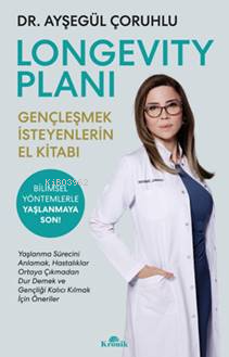 Longevity Planı  Gençleşmek İsteyenlerin El Kitabı