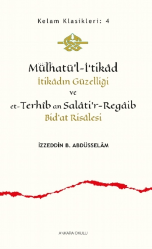 Mülhatü'l-İ‘tikâd;İtikâdın Güzelliği ve et-Terhîb an Salâti'r-Regâib B