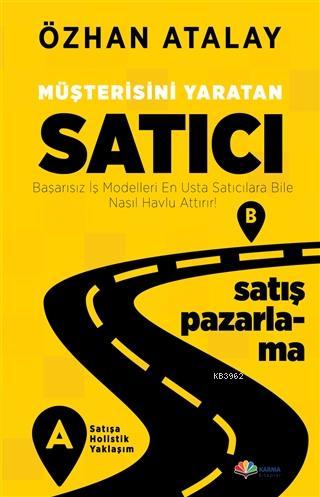 Müşterisini Yaratan Satıcı; Başarısız İş Modelleri En Usta Satıcılara Bile Nasıl Havlu Attırır!