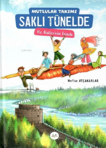Mutlular Takımı Saklı Tünelde;Hz. Hatice'nin İzinde