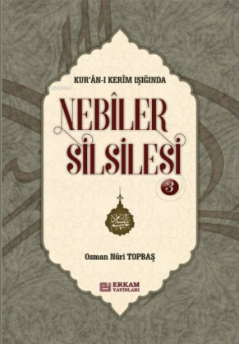 Nebiler Silsilesi - 3 ( Ciltli ) ( Genişletilmiş Baskı );Kur'an-ı Kerim Işığında