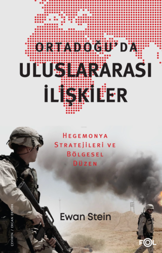 Ortadoğu'da Uluslararası İlişkiler;Hegemonya Stratejileri ve Bölgesel Düzen