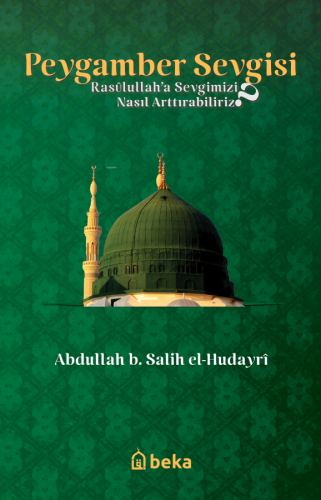 Peygamber Sevgisi -  Rasulullah'a Sevgimizi Nasıl Arttırabiliriz?