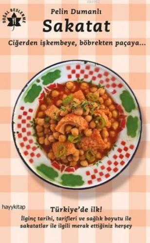 Sakatat; Ciğerden işkembeye,Böbrekten paçaya...