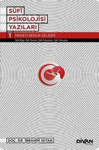 Sufi Psikolojisi Yazıları 1; Manevi Benlik Gelişimi