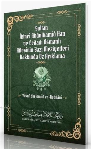 Sultan İkinci Abdulhamid Han ve Ecdadı Osmanlı Ailesinin Bazı Meziyetl