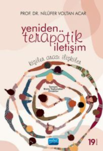 Yeniden Terapötik İletişim; Kişiler Arası İlişkiler (Tamamı Bizim Toplumdan Örnekler)